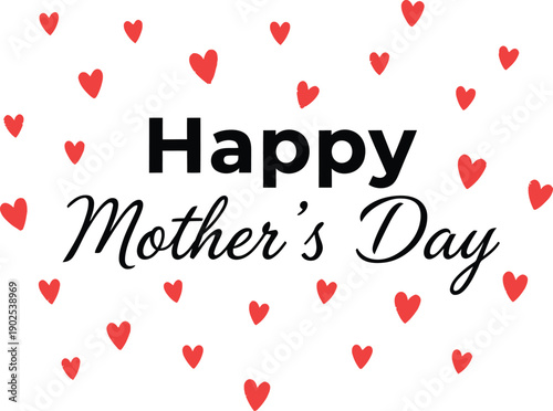 Happy mother s day greeting with scattered red hearts on a white background