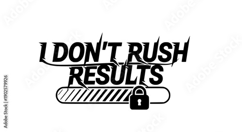 A bold and motivational flat design vector illustration featuring a padlock and key with the empowering text 'I Don't Rush Results,' ideal for business, success, and productivity-themed projects.