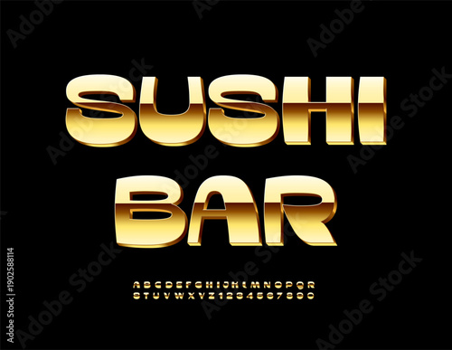 Vector Marketing signboard Sushi Bar. Fashion Golden 3D Font. Lavish Uppercase Alphabet Letters and Numbers set.