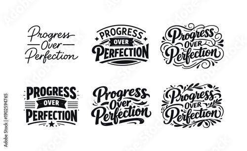 Progress over perfection. Set lettering. harmonious lettering variations of the same emblematic concept, each with different artistic