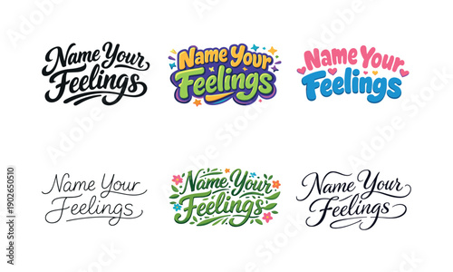 Name Your Feelings. Set lettering. harmonious lettering variations of the same emblematic concept, each with different artistic