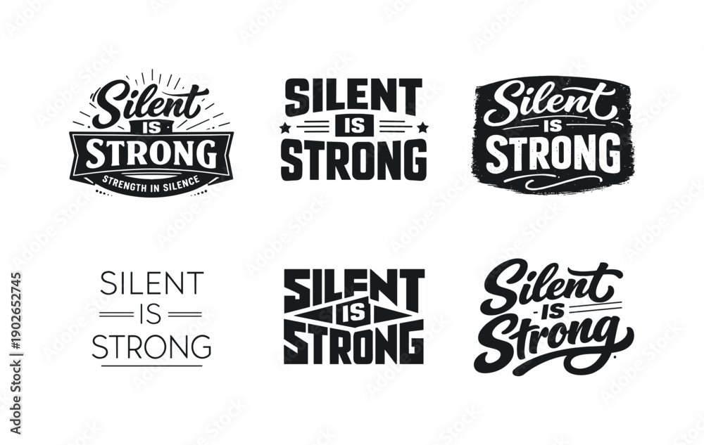 Fototapeta premium Silent is strong. Set lettering. harmonious lettering variations of the same emblematic concept, each with different artistic interpretation