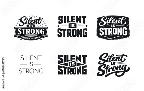 Silent is strong. Set lettering. harmonious lettering variations of the same emblematic concept, each with different artistic interpretation