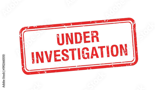 Red under investigation stamp or rubber stamp on with a distressed texture