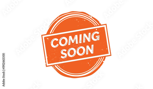 A bright orange coming soon stamp on a with a distressed texture