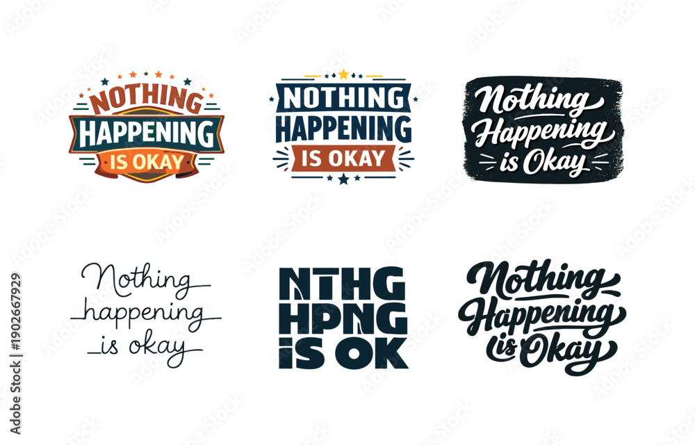 Obraz premium Nothing happening is okay. Set lettering. harmonious lettering variations of the same emblematic concept, each with different artistic