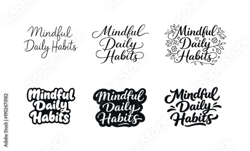 Mindful daily habits (soft, calm, handwritten feel). Set lettering. harmonious lettering variations of the same emblematic concept, each with