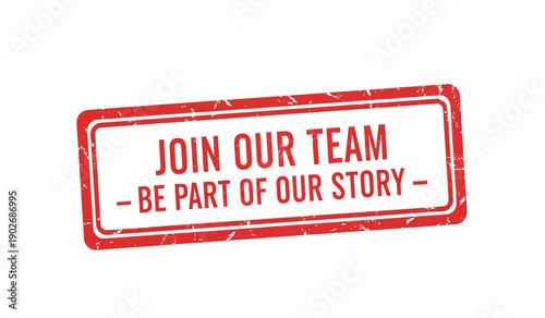 A red stamp on a with the words join our team be part of our story
