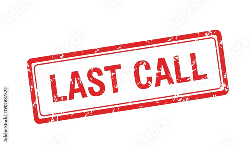 A red stamp with the words last call on a for business or event purposes
