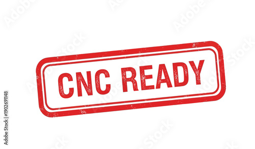 Red cnc ready stamp or sticker on for machining or manufacturing processes