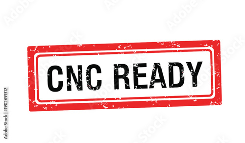 Cnc ready stamp with red border on for machining or manufacturing processes