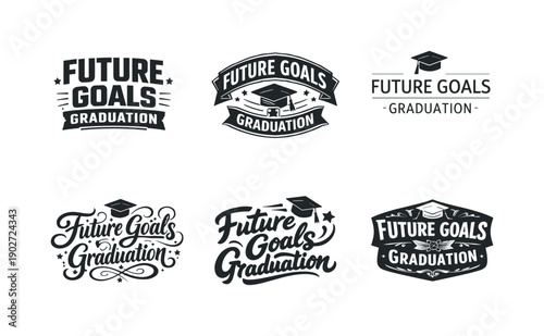 Future goals graduation typography. Set lettering. harmonious lettering variations of the same emblematic concept, each with different