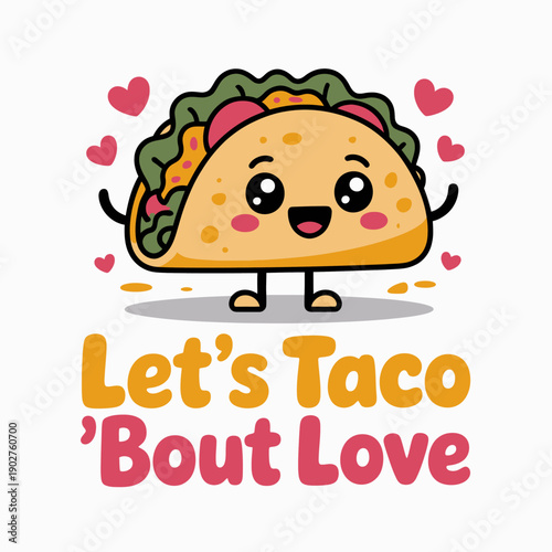 A smiling taco  'Let's Taco 'Bout Love' are playfully displayed in bold lettering.