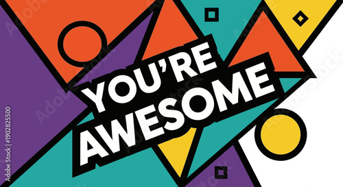Vibrant geometric design with You're Awesome motivational text