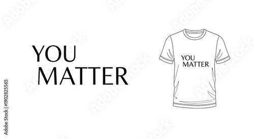 Inspirational t-shirt with empowering 'You Matter' message