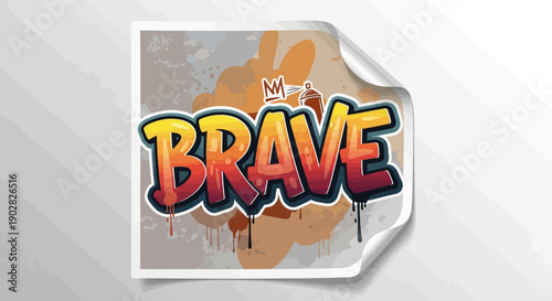 Vibrant BRAVE sticker design with crown and paint splatter