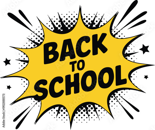 A comic book style illustration with a yellow starburst shape in the center containing black text that reads "BACK to SCHOOL".