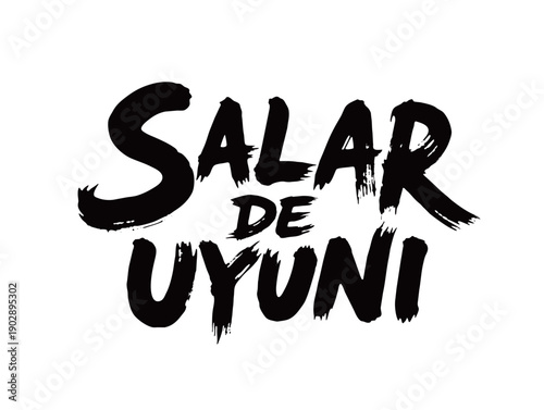SALAR DE UYUNI Handwriting
