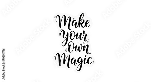 Inspirational calligraphy quote "Make your own magic" in elegant black script on white background