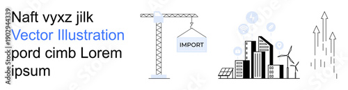 Global trade, renewable energy, business growth, import-export, urban planning, sustainability. Crane lifting import box, cityscape with energy icons rising graphs. Global trade and renewable energy