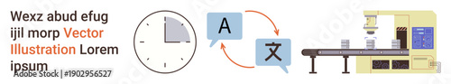Language translation, automation, industrial production, time management, global communication, workflow. Visual of clock, machine text bubbles with arrows. Automation and industrial production