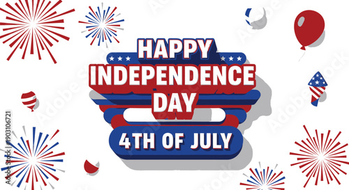 Happy Independence Day 4th of July celebration vector banner with fireworks, balloons and patriotic text, for poster or social media