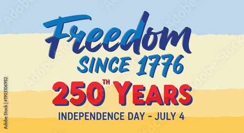 Independence Day banner with 'Freedom Since 1776' text, 250th anniversary logo, July 4th celebration design, patriotic background for website or social media