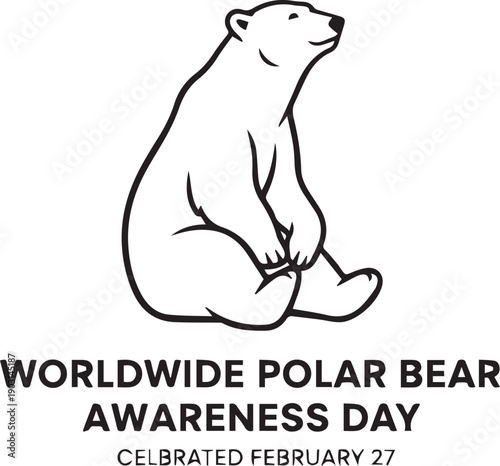 Black and white vector illustration of sitting polar bear with Worldwide Polar Bear Awareness Day text