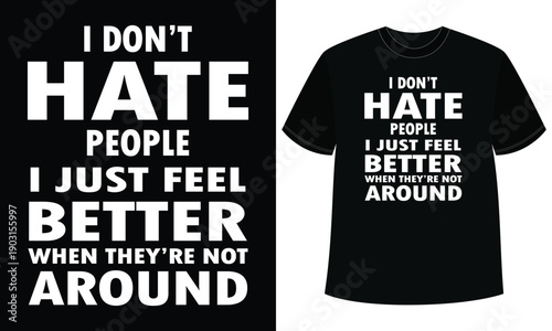 I Don’t Hate People Statement t shirt design