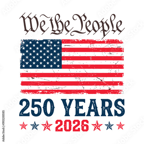 We the People 250 Years American Independence Patriotic Typography Design