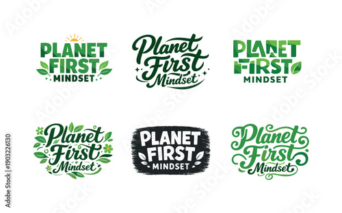 planet-first mindset quote. Set lettering. harmonious lettering variations of the same emblematic concept, each with different artistic