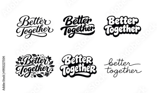 Better together lettering. Set lettering. harmonious lettering variations of the same emblematic concept, each with different artistic