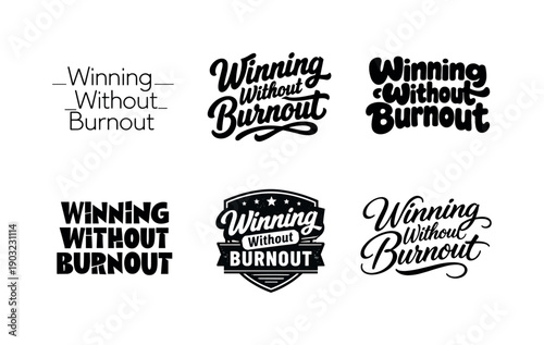 Winning without burnout. Set lettering. harmonious lettering variations of the same emblematic concept, each with different