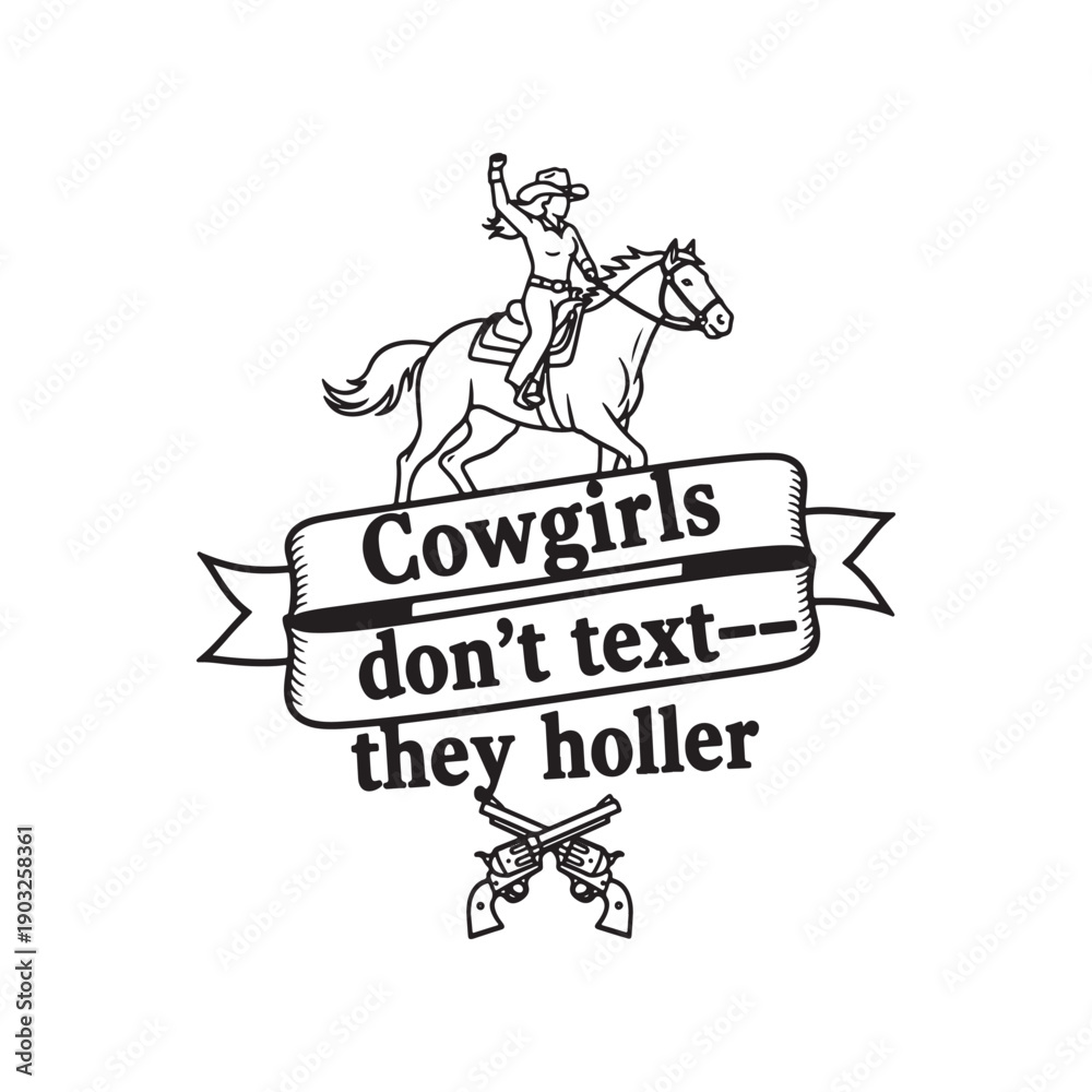 Fototapeta premium cowgirl on horseback with banner saying cowgirls dont text they holler isolated on white background
