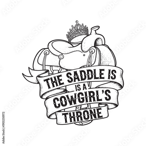  vintage style saddle illustration with cowgirl quote isolated on white background