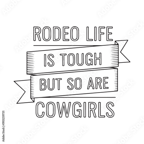  vintage rodeo cowgirl quote graphic design isolated on white background