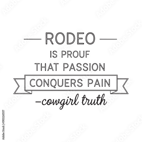  rodeo cowgirl quote with ribbon banner isolated on white background
