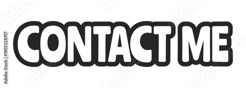 Contact me bold outline call to action sticker. Email message communication request. Business reach out. Website mail. Black and white text. Bubble lettering. Playful design word. Ranchers font used