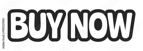 Buy now bold outline call to action sticker. Immediate purchase. Online transaction. Product checkout. Ecommerce. Black and white text. Bubble lettering. Playful design word. Ranchers font used