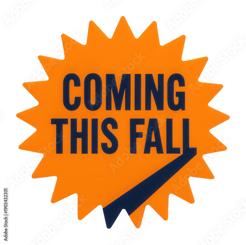 Orange starburst sticker with COMING THIS FALL message in bold text, attention-grabbing retail promo on transparent background.