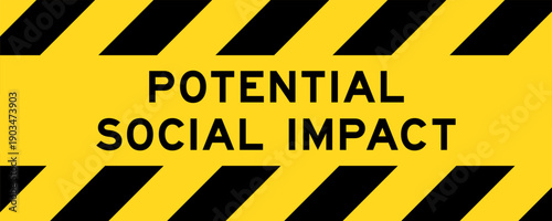 Yellow and black color with line striped label banner with word potential social impact