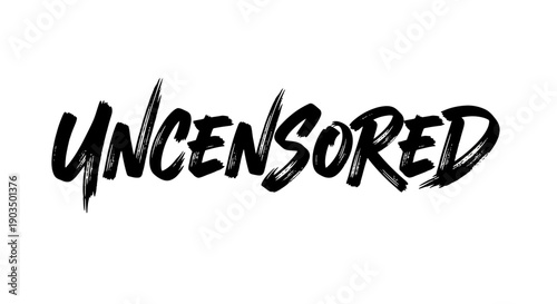 Uncensored Word in Bold Artistic Brush Stroke Font with Grunge Texture
