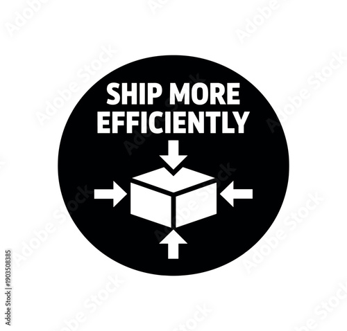 Flat vector badge SHIP MORE EFFICIENTLY simple white box with arrows inward