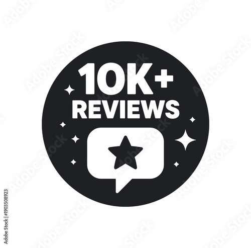 Flat vector badge 10K+ REVIEWS simple white chat bubble with