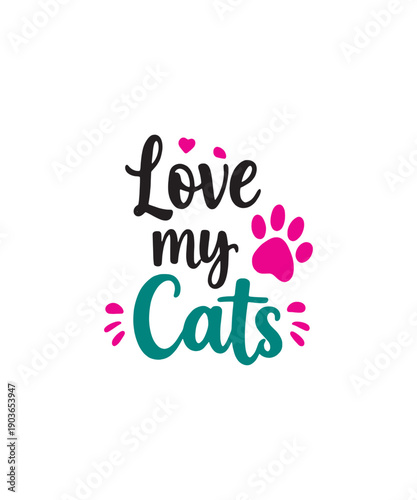 Love My Cats Typography Design – Cute Cat Lover Quote with Paw Prints