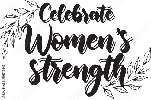 Celebrate women's strength - minimalist feminist empowerment poster design