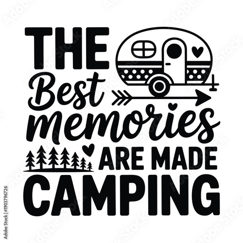 The best memories are made camping a vintage camper illustration