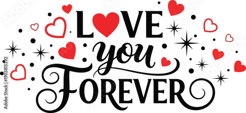 Romantic love you forever heart design with floral and star elements