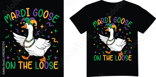 Mardi goose on loose t shirt design
