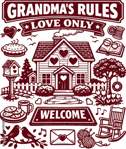 Grandma's Rules Love Only Welcome House Design